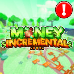 [🍟V4.5] Money Incremental 💵