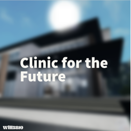 Clinic of the Future [FTMH]