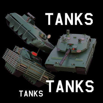 Tanks Tanks Tanks