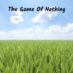 The Game of Nothing