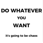 Do Whatever You Possibly Could Do