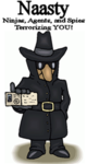 Ninjas, Agents and Spies Terrorizing YOU (Naasty!)