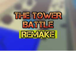TOWER BATTLE REMAKE!