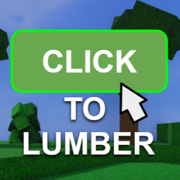 [🌳] Click To Lumber!