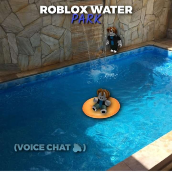 Roblox Water Park (🔊 chat)
