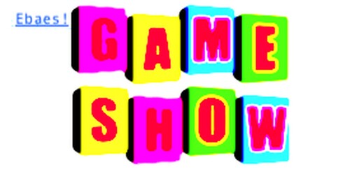 Ebaes! Gameshow!