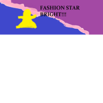 Fashion Star Bright!!!