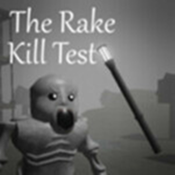 THE RAKE KILL TEST