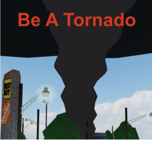 Be A Tornado