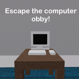Escape the Computer obby!