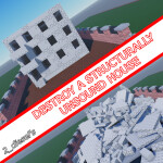 destroy a structurally unsound house