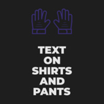 Text on Shirts and Pants