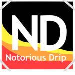 Notorious Drip