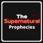 [The Supernatural Prophecies]