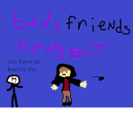 bads' friends hangout