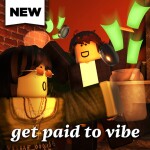 (fixed donations!) get paid to vibe!