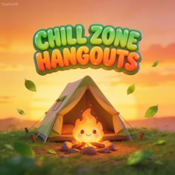 CHILL ZONE HANGOUT [VOICE]