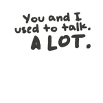 We Talk Alot