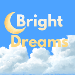Bright Dreams!