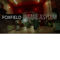 [-] Foxfield Insane Asylum Roleplay [-]
