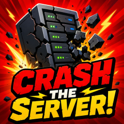 Crash the server!