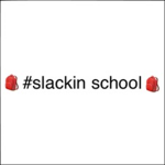 #slackin school