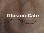 * Illusion Cafe *
