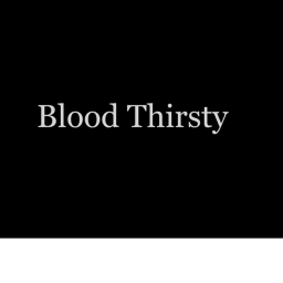 BLOOD THIRSTY (BETA)