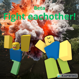 [Update] Fight eachother