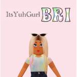 ItsYuhGurlBri