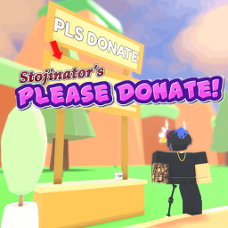 Stojinator's Pls Donate