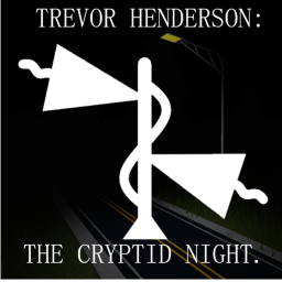 TREVOR HENDERS#N: The Cryptid Night