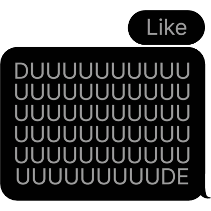 Like DUDE text bubble