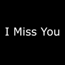 I Miss You