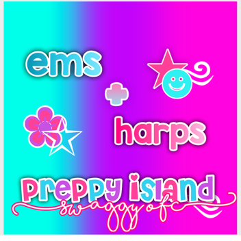 ems + harps preppy island!