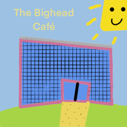 The Bighead Cafe