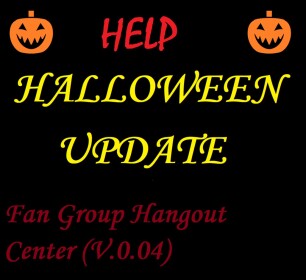 (🎃HALLOWEEN UPDATE🎃) Fan Group Hangout Center