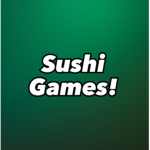Sushi Games!