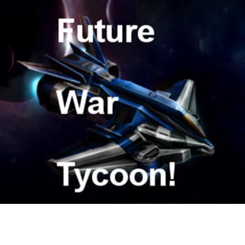 Future War Tycoon!