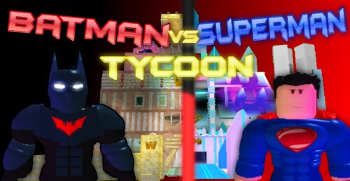 Batman vs. Superman Tycoon - READ DESC -