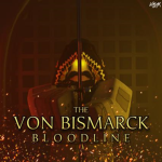 The Von Bismarck Bloodline