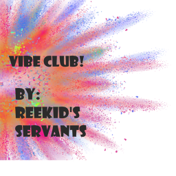 VIBE CLUB!