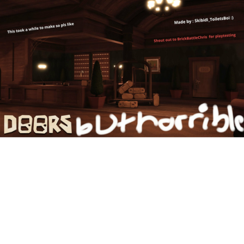Doors but horrible