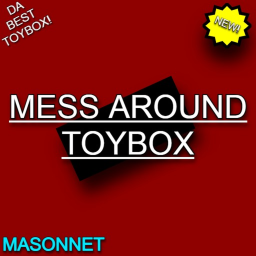 Mess Around Toybox!