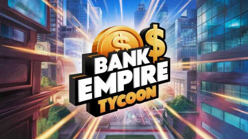 🏦 Bank Empire Tycoon