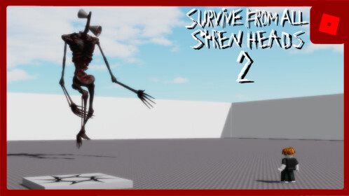 Survive from all Siren Heads 2