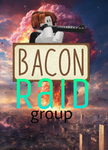 ~Bacon Raid Group~