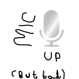 Mic up but BAD