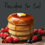 Pancakes For Fun!
