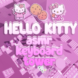 [UGC] Hello Kitty Keyboard ASMR Tower